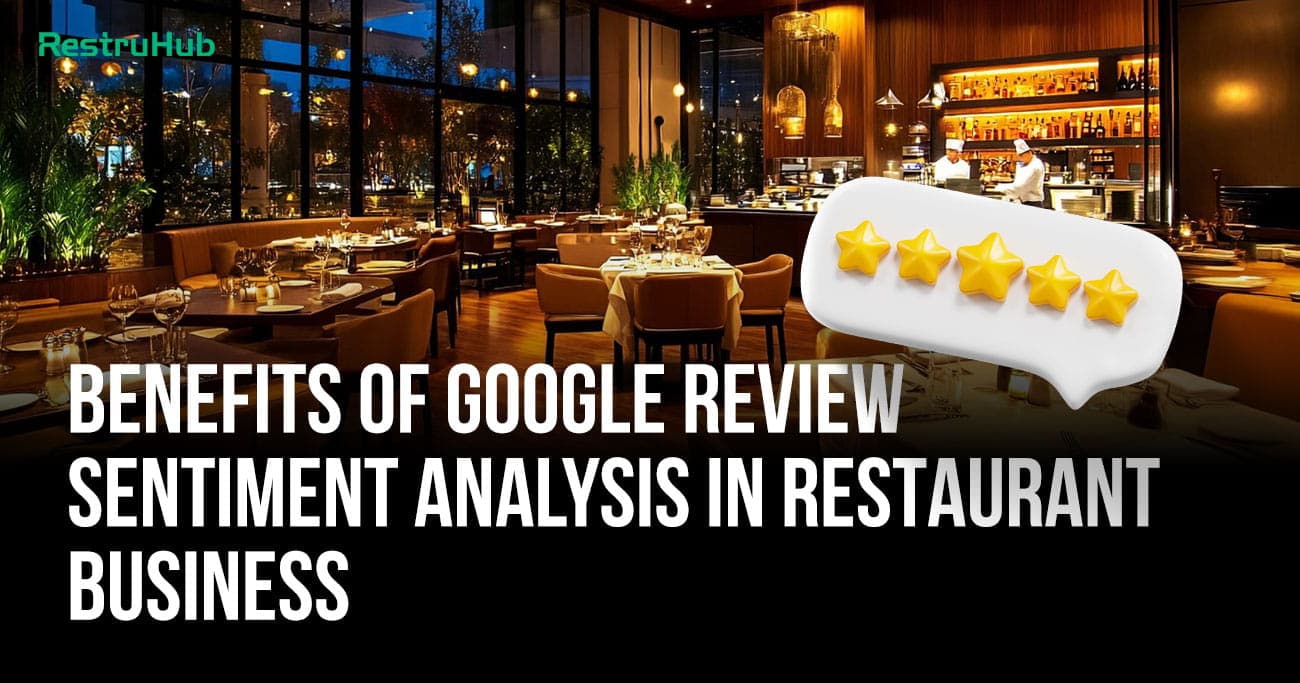 Benefits Of Google Review Sentiment Analysis In Restaurant Business