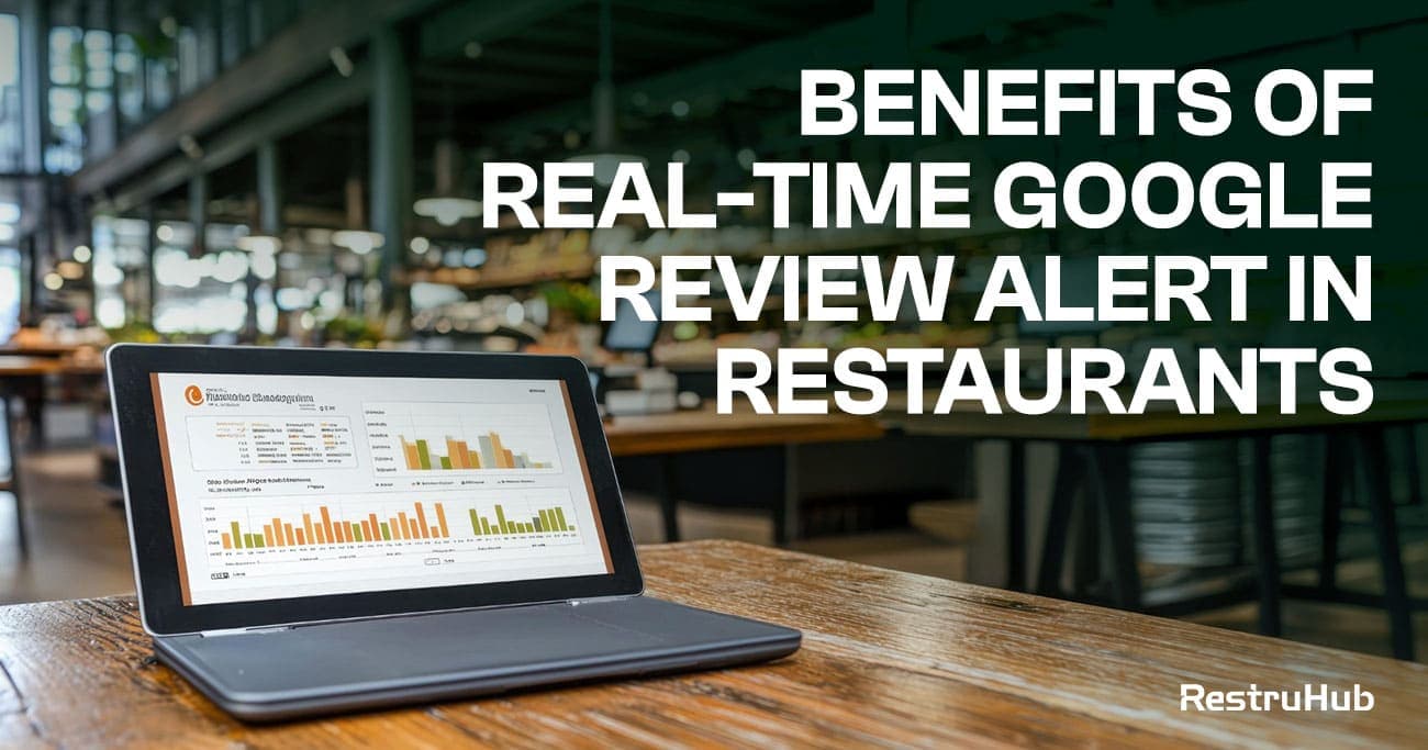 Benefits Of Real-Time Google Review Alert In Restaurants
