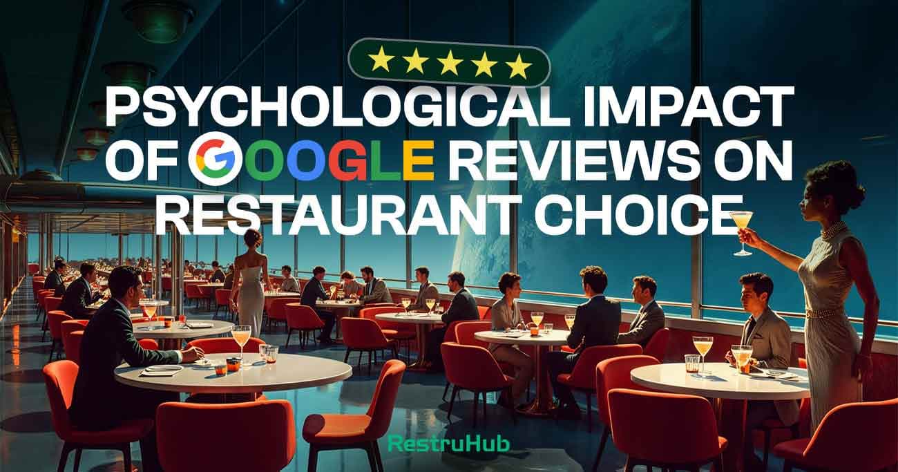 The Psychological Impact of Google Reviews on Restaurant Choice