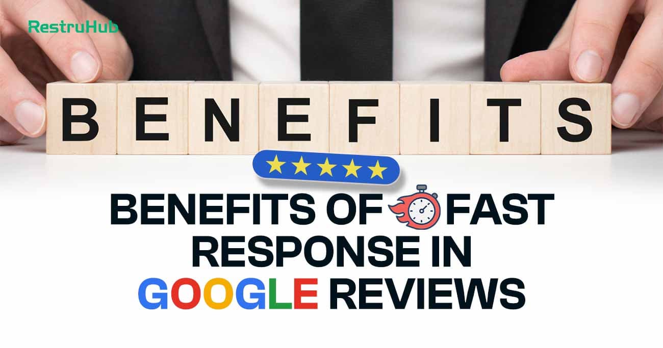 Benefits Of Fast Response In Google Reviews - RestruHub