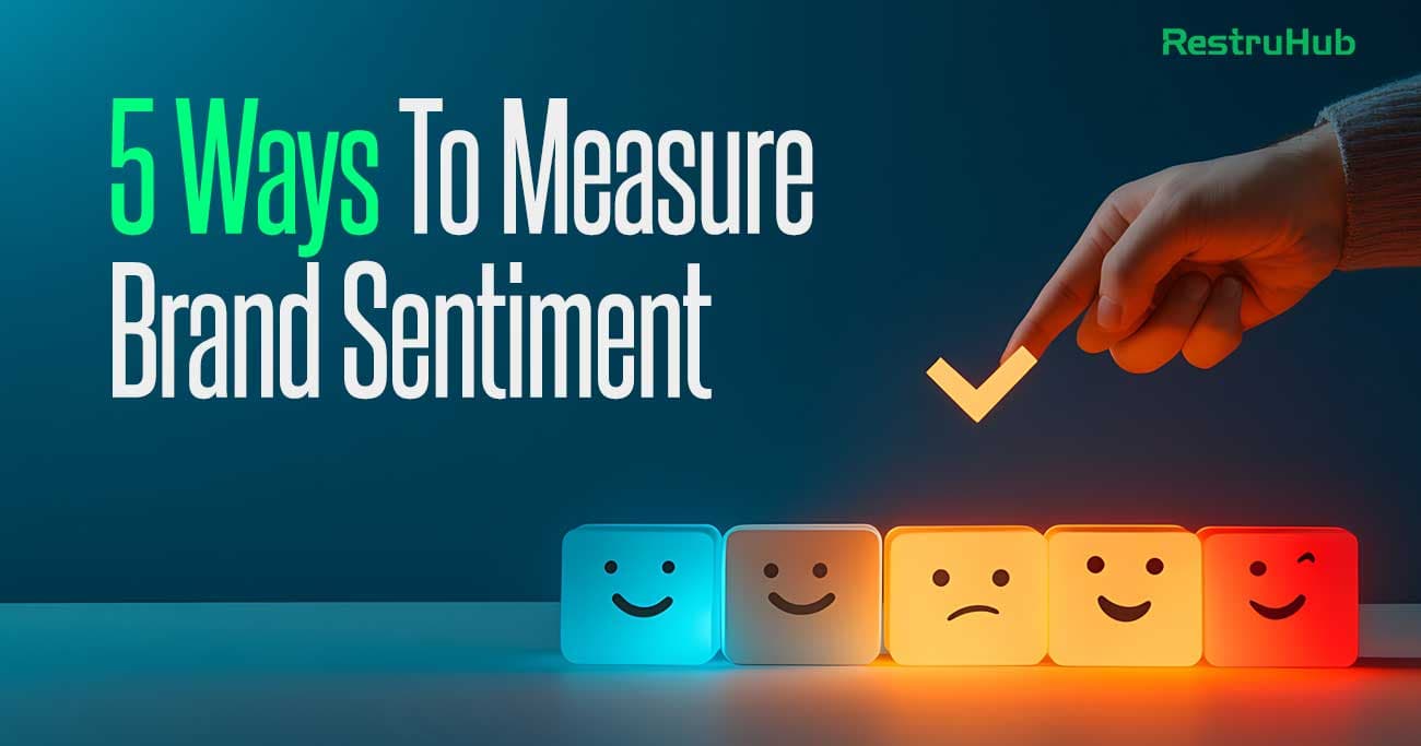 5 Ways To Measure Brand Sentiment Accurately - RestruHub