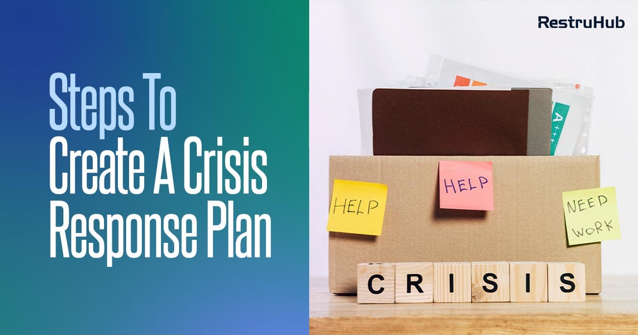 7 Steps To Create a Strong Crisis Response Plan For Restaurant Owners